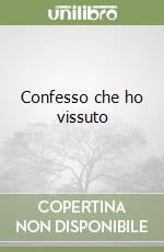 Confesso che ho vissuto libro di Neruda Pablo