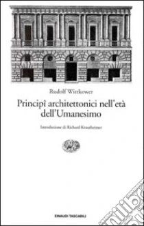 Principi architettonici nell'età dell'umanesimo libro di Wittkower Rudolf