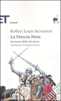 La Freccia Nera. Romanzo delle Due ROse libro di Stevenson Robert L.