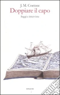 Doppiare il capo. Saggi e interviste libro di Coetzee J. M.