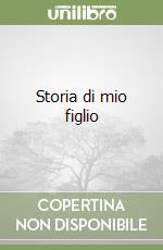 Storia di mio figlio libro di Gordimer Nadine