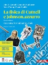 Cutnell John D.; Johnson Kenneth W.; Young David; Stadler Shane; Cinti D. (cur.)