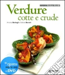 Verdure cotte e crude. Con DVD libro di Barbagli Annalisa - Barzini Stefania A.