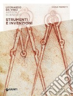 Strumenti e invenzioni. Leonardo Da Vinci. Artista / scienziato