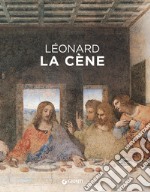 Leonardo da Vinci. Il Cenacolo. Ediz. francese