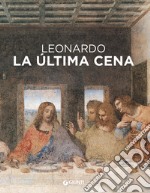 Leonardo da Vinci. Il Cenacolo. Ediz. spagnola