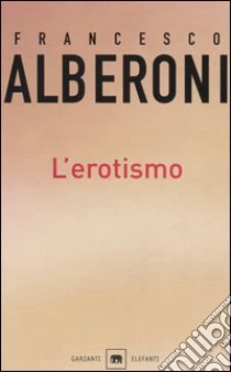 L'erotismo libro di Alberoni Francesco