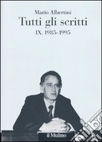 Tutti gli scritti (9) libro di Albertini Mario