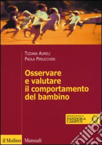 Osservare e valutare il comportamento del bambino libro di Aureli Tiziana - Perucchini Paola