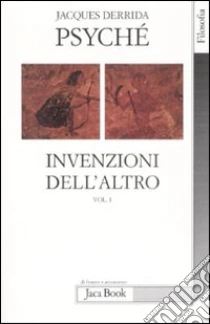 Psyché. Invenzioni dell'altro (1) libro di Derrida Jacques