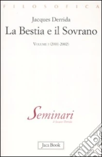 La bestia e il sovrano (1) libro di Derrida Jacques