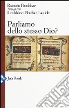 Panikkar Raimon; Lapide Pinchas; Kenntemich Anton; Carrara Pavan M. (cur.)