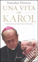 Una Vita con Karol. Conversazione con Gian Franco Svidercoschi