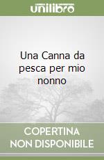 Una Canna da pesca per mio nonno libro di Gao Xingjian
