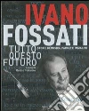 Fossati Ivano; Tortarolo R. (cur.)