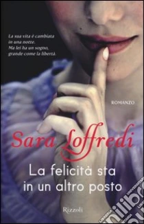 La felicità sta in un altro posto libro di Loffredi Sara
