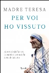 Teresa di Calcutta (santa); Kolodiejchuk B. (cur.)