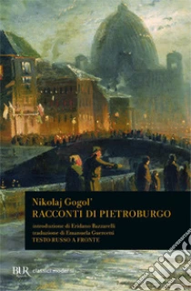 Racconti di Pietroburgo. Testo russo a fronte libro di Gogol' Nikolaj