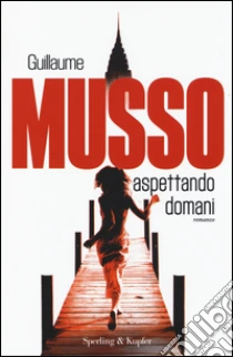 Aspettando domani. Con gadget libro di Musso Guillaume