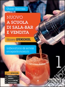 Nuovo a scuola di sala-bar e vendita. Con e-book. Con espansione online. Per gli Ist. professionali alberghieri libro di Galeazzi Oscar