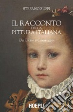 Il racconto della pittura italiana. Da Giotto a Caravaggio