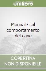 Manuale sul comportamento del cane libro di Mezzatesta Francesco