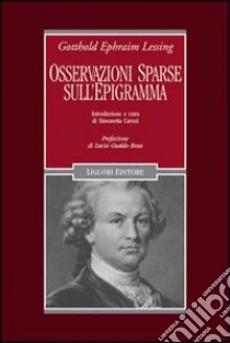 Osservazioni sparse sull'epigramma e alcuni dei più distinti epigrammatisti libro di Lessing Gotthold E.