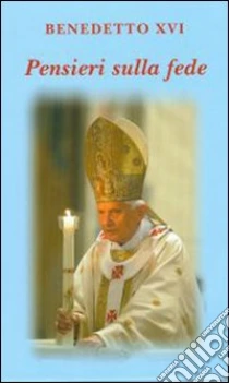 Pensieri sulla fede libro di Benedetto XVI (Joseph Ratzinger)