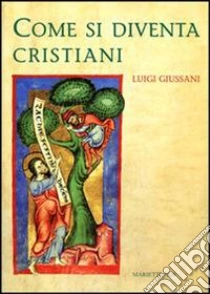 Come si diventa cristiani libro di Giussani Luigi