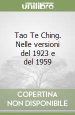 Tao Te Ching. Nelle versioni del 1923 e del 1959 libro di Lao Tzu