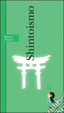 Shintoismo libro di Tosolini Tiziano