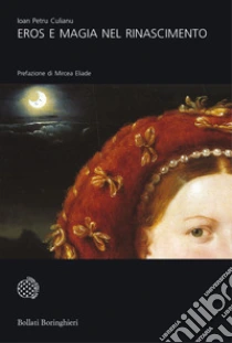 Eros e magia nel Rinascimento. La congiunzione astrologica del 1484 libro di Culianu Ioan P.
