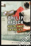 Dick Philip K.; Pagetti C. (cur.)