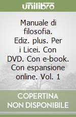Manuale di filosofia. Ediz. plus. Con e-book. Con espansione online. Con DVD. Per i Licei libro di Reale Giovanni, Antiseri Dario