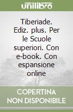 Tiberiade. Ediz. plus. Con e-book. Con espansione online. Per le Scuole superiori libro di Manganotti Renato, Incampo Nicola