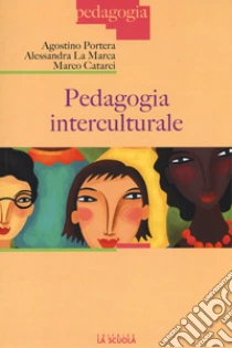 Pedagogia interculturale libro di Portera Agostino - La Marca Alessandra - Catarci Marco