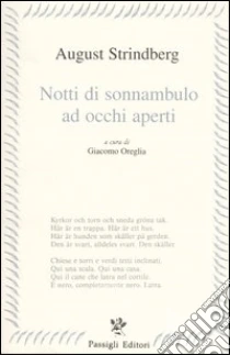 Notti di sonnanbulo ad occhi aperti. Testo svedese a fronte libro di Strindberg August