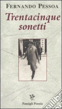 Trentacinque sonetti. Testo inglese a fronte libro di Pessoa Fernando