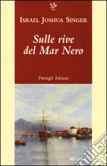 Sulle rive del mar Nero libro di Singer Israel J.