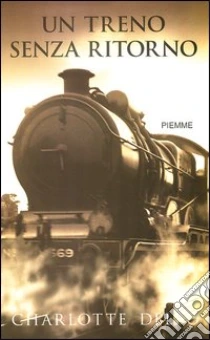 Un treno senza ritorno libro di Delbo Charlotte
