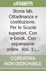 Storia lab. Cittadinanza e costituzione. Con e-book. Con espansione online. Per le Scuole superiori libro di Diotti Umberto