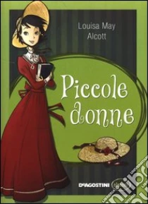 Piccole donne. Ediz. integrale libro di Alcott Louisa M.