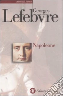 Napoleone libro di Lefebvre Georges