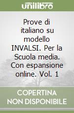 Prove di italiano su modello INVALSI. Con espansione online. Per la Scuola media libro di Demagistris E., Ravera G.