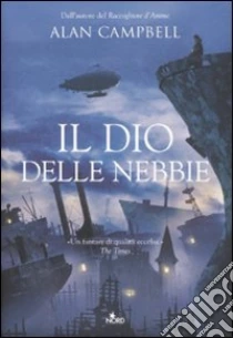 Il Dio delle nebbie libro di Campbell Alan
