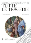 Eschilo; Sofocle; Euripide; Tonelli A. (cur.)