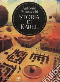 Storia di Karel libro di Pennacchi Antonio