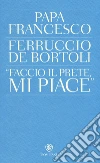 De Bortoli Ferruccio; Francesco (Jorge Mario Bergoglio)