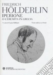 Iperione o l'eremita in Grecia. Testo tedesco a fronte libro di Hölderlin Friedrich