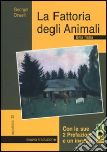 La fattoria degli animali. Una fiaba libro di Orwell George